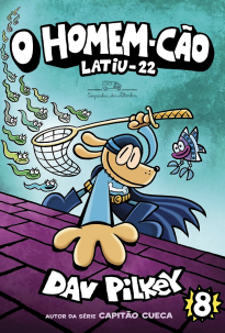 O Homem-Cão: Latiu-22 - Vol. 8